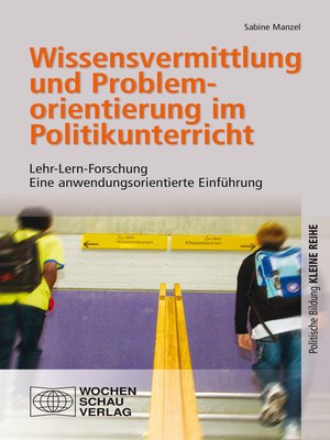 cover image of Wissensvermittlung und Problemorientierung im Politikunterricht